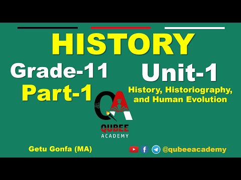 1. Grade 11 History Unit 1 History, Historiography, and Human Evolution | Part 1 | Afaan Oromoo