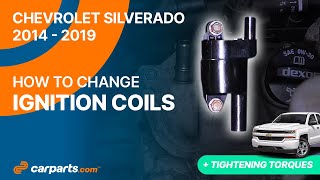How to replace the Ignition Coils 2014 - 2019 5.3 Chevrolet Silverado 🚗