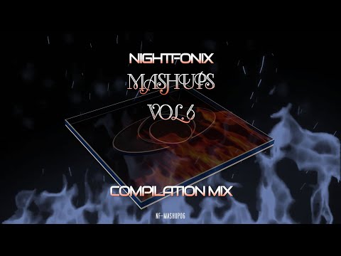 Nightfonix Mashups Vol. VI Compilation Mix