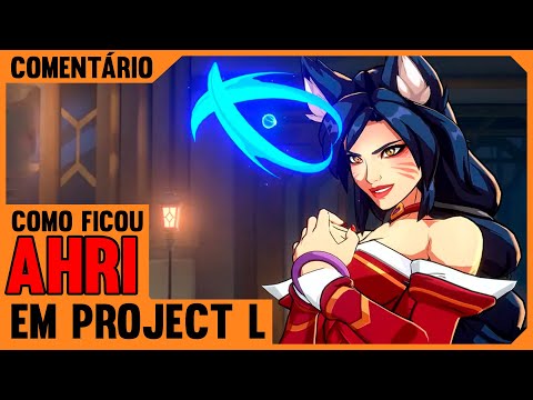 Comparando AHRI de LOL com PROJECT L | Conhecendo Personagens de League of Legends