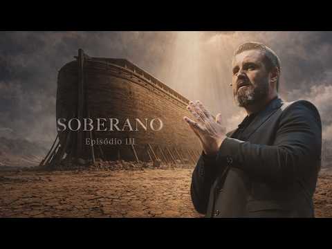 Soberano - Ep. 3 - Nunca choveu | Pr. Igor Bolichoski I Nova Semente