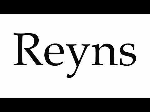 How to Pronounce Reyns
