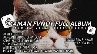Download lagu DJ MAMAN FVNDY FULL ALBUM | DJ JAUH KO PERGI🎵 JANGAN TUNGGU LAMA LAMA - DJ VIRAL TIKTOK 2026 mp3