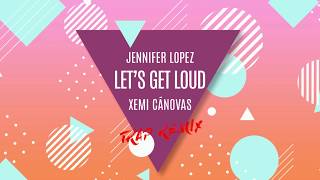 Jennifer Lopez - Let&#39;s Get Loud (Trap Remix)