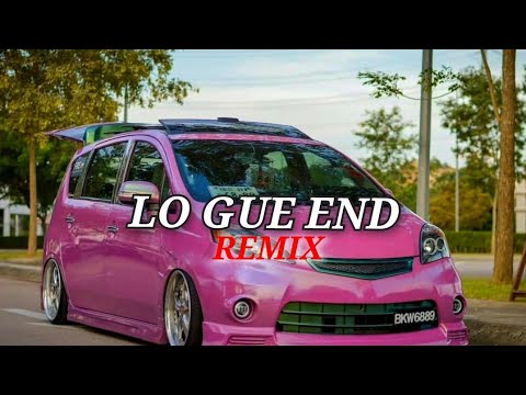 LO GUE END REMIX- KHAY REMIX TAWAU