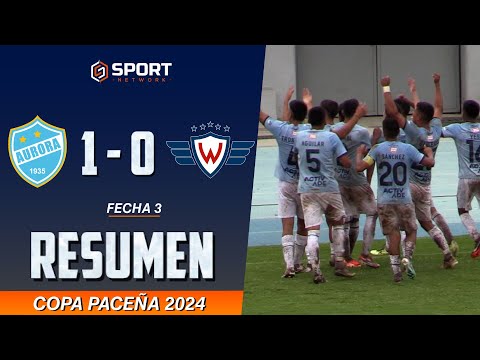 AURORA 1 - 0 WILSTERMANN (Resumen del Partido - Fecha 3 - Copa Paceña 2024)