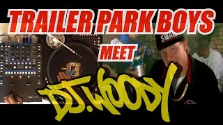 Trailer Park Boys meet DJ Woody