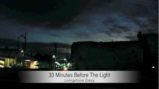 Livingstone Daisy / 33 Minutes Before The Light  [trailer]