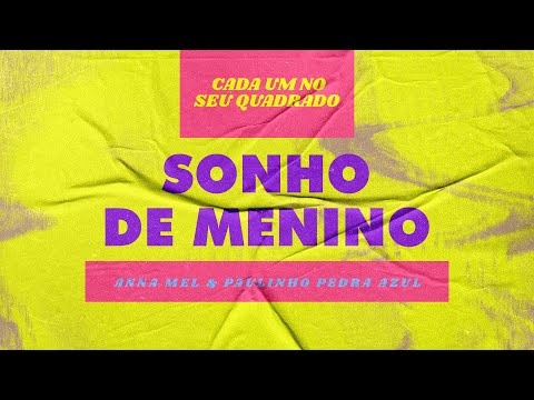 Anna Mel - Sonho de Menino (Cada um no seu Quadrado)