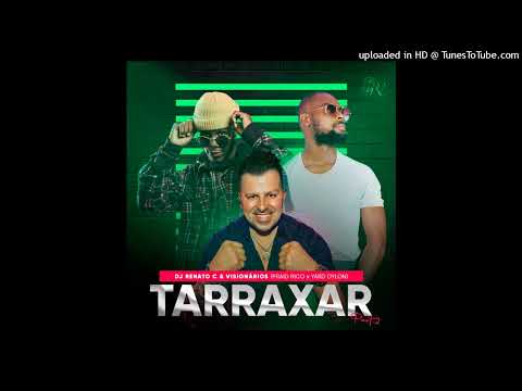 DJ Renato C & Visionários (Praid Rico x Yard Dylon) - TARRAXAR part.2