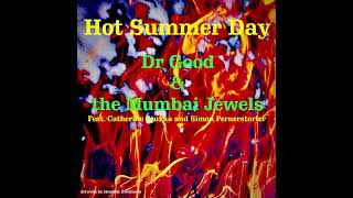 Musik-Video-Miniaturansicht zu Hot Summer Day Songtext von Dr. Good and the Mumbai Jewels