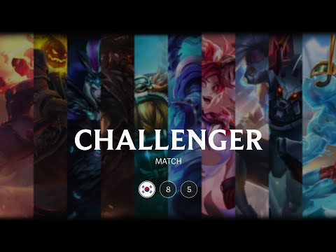 KR Challenger match 85 - 6894 LP 58 kills