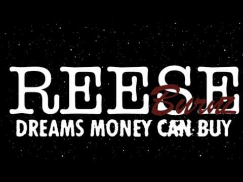 Reese Burnz Dreams Money Can Buy