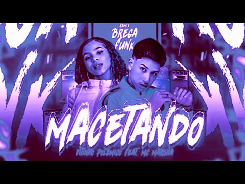 🔵 BREGÃ FUNK - MACETANDO - VITINHO POLÊMICO E MC MARSHA