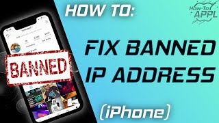 HOW TO: Fix Banned IP Address (iPhone & iOS)