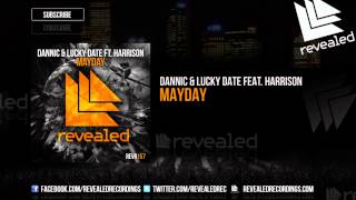 Dannic &amp; Lucky Date feat. Harrison - Mayday [OUT NOW!]