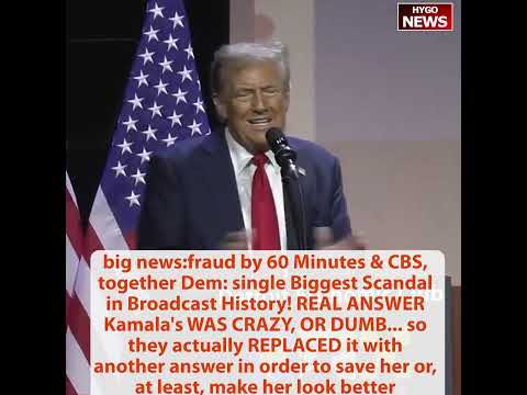Kamala interview scandal 60 Minutes & CBS Biggest Scandal make her look better, fraud