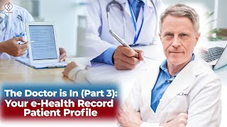 The Doctor is In (Part 3):  Your e-Health Record Patient Profile