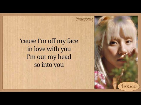 CHAEYOUNG Off My Face (Justin Bieber) Lyrics || CHAEYOUNG MELODY PROJECT