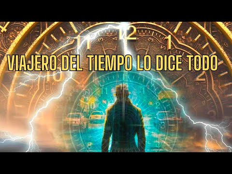 VIAJERO DEL TIEMPO LO DICE TODO