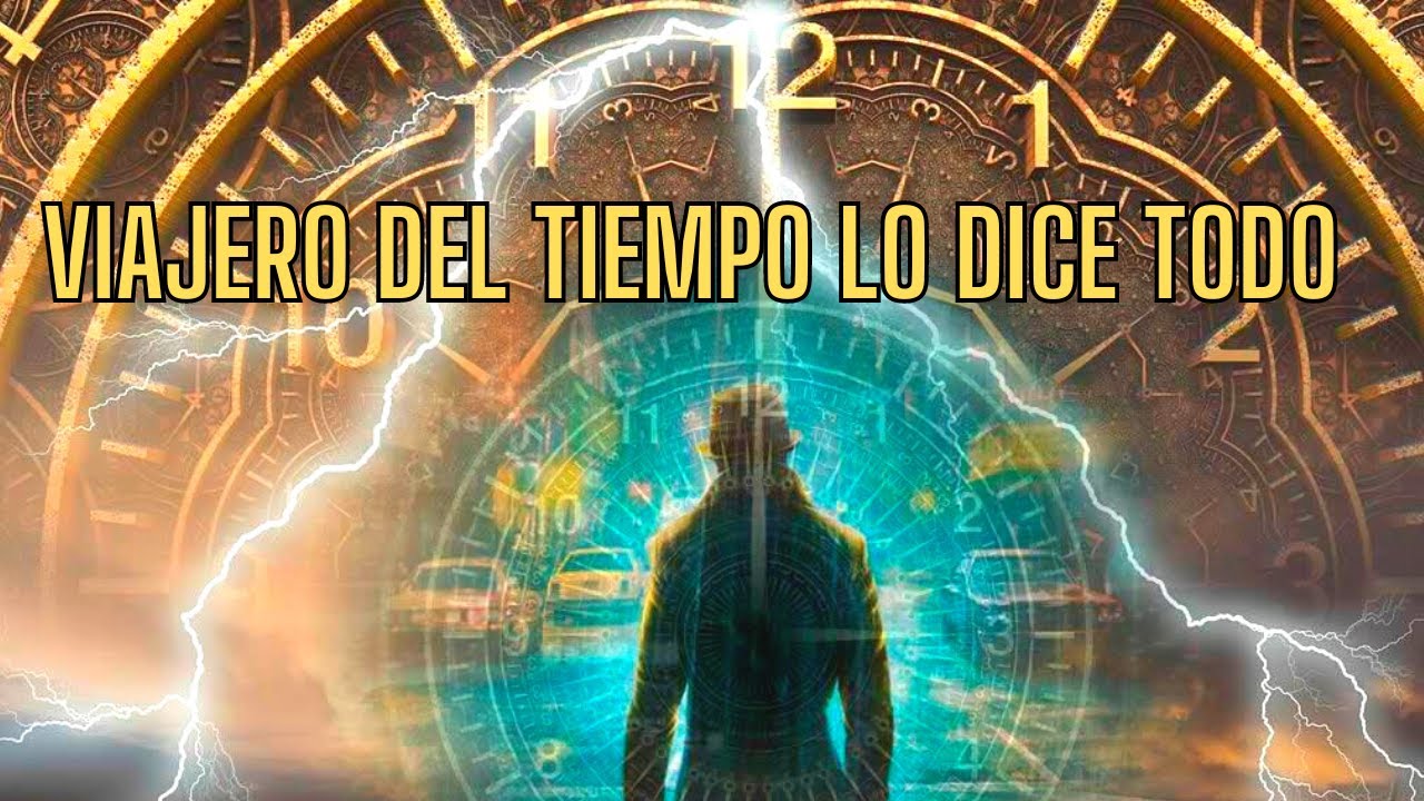 VIAJERO DEL TIEMPO LO DICE TODO