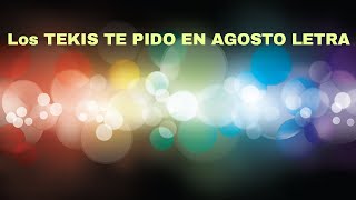 LETRA Los Tekis - Te Pido En Agosto ft. Luciano Pereyra  2019 con [LETRA LYRICS]