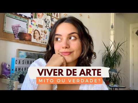 VIVER DE ARTE: Mito ou Verdade?