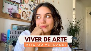 VIVER DE ARTE: Mito ou Verdade?