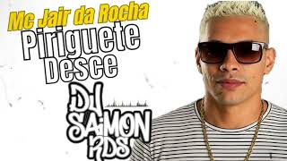 Mc Jair da Rocha - Piriguete Desce (DJ SAIMON RDS) 