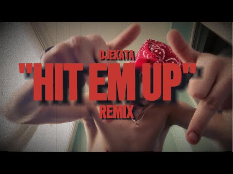 DJEKATA - ''HIT EM UP'' Remix [Official Video]