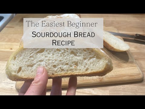 How to Make a Beginner Sourdough Bread Recipe
