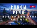 Phnom Penh - Should You Spend Longer Than 2 Days?