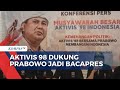 Aktivis 98 Dukung Prabowo Subianto Beliau Cocok Jadi Pemimpin Indonesia
