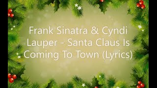 Frank Sinatra &amp; Cyndi Lauper - Santa Claus Is Coming To Town (Lyrics HD)