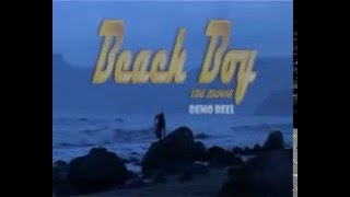 Beach Boy The Movie Demo reel