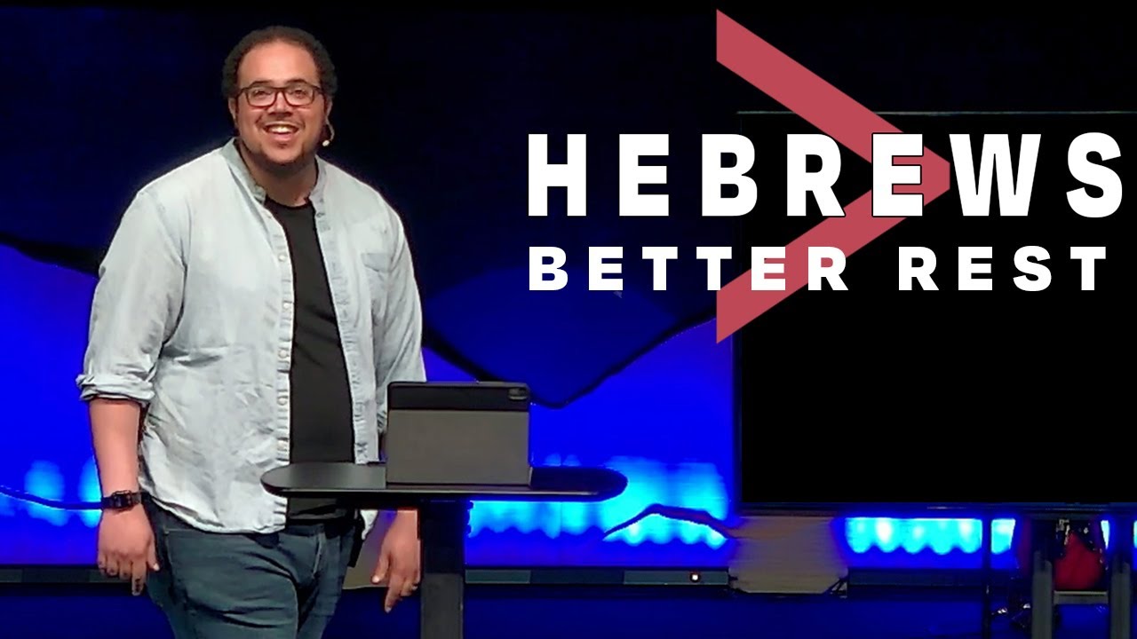 Hebrews: Hebrews 4:1-13 // Better Rest - Sean Edwards
