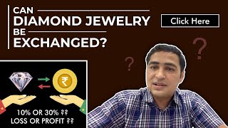 Is exchange of diamond jewellery possible?