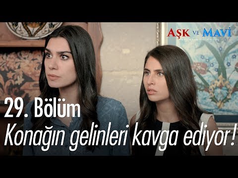 Konağın gelinleri kavga ediyor! - Aşk ve Mavi 29. Bölüm - atv
