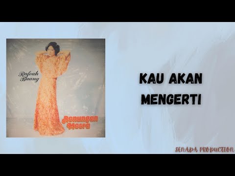 RAFEAH BUANG - KAU AKAN MENGERTI(OFFICIAL LYRIC VIDEO)