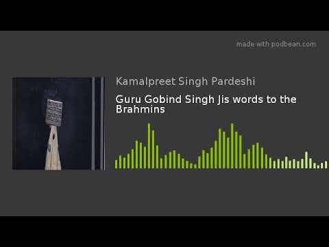 Sikhism in Snippits - Guru Gobind Singh Jis words to the Brahmins - Nirmalas