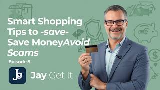 Smart Shopping Tips to Save Money & Avoid Scams | Episode 5 | Jay Get It