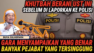 Download lagu KHUTBAH BERANI SEBELUM DILAPORKAN KE POLISK, BANYAK PEJABAT YANG TERSINGGUNG - USTADZ ZULHERWIN mp3