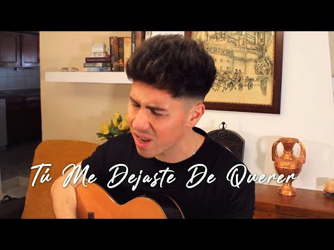 Tú Me Dejaste De Querer - C. Tangana COVER