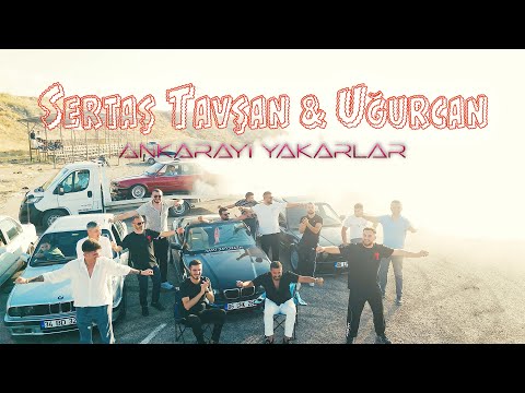 Sertaş Tavşan Feat Uğurcan - Ankarayı Yakarlar  ( Official Video )