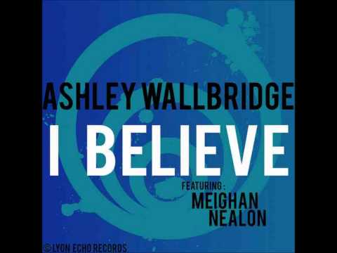 Ashley Wallbridge Ft Meighan Nealon - I Believe(Gareth Emery Remix) 2008