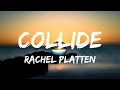 Rachel Platten Collide Lyrics Lyric Video