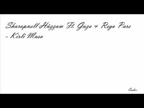 Sharapnell Hüzzam Ft. Gaza & Rega Pars - Kirli Masa