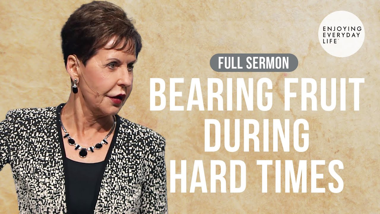 Bearing Fruit During Hard Times-FULL SERMON | Joyce Meyer