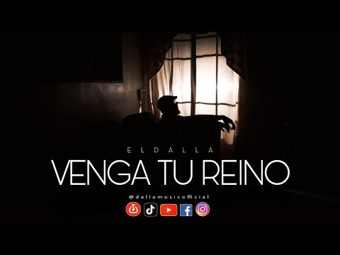 VENGA TU REINO x El Dalla - VIDEO OFICIAL