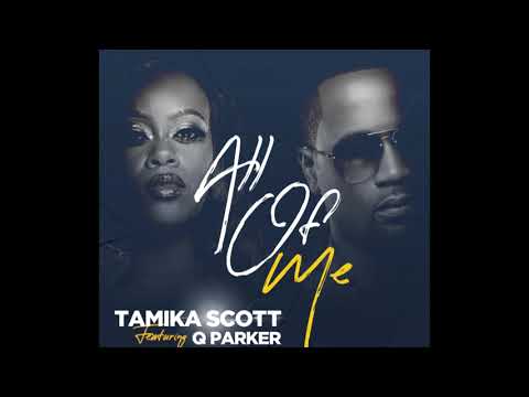 Tamika Scott - All Of Me ft. Q Parker